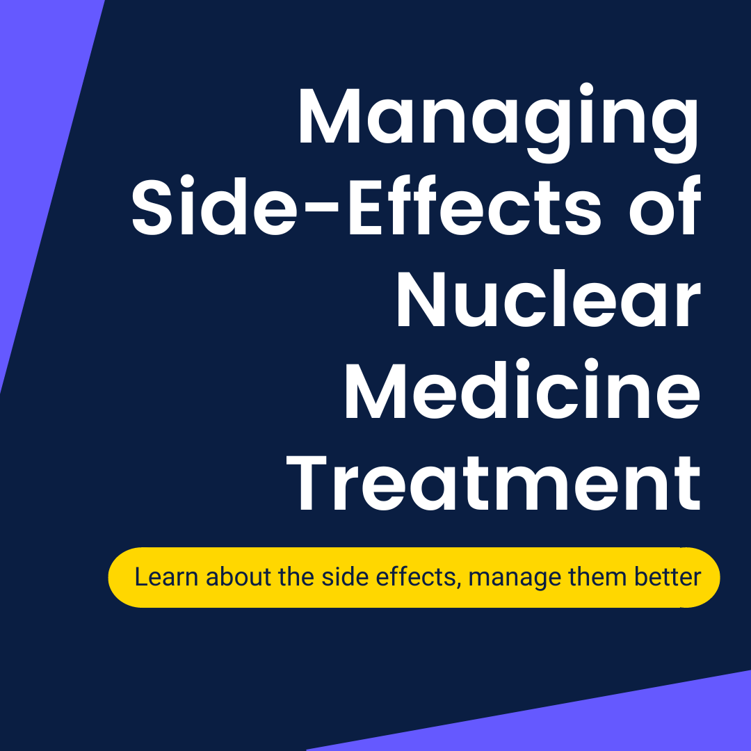 Side effects of Nuclear Medicine Treatment - Overview Lutetium-177, Actinium-225, and Yttrium-90 therapy