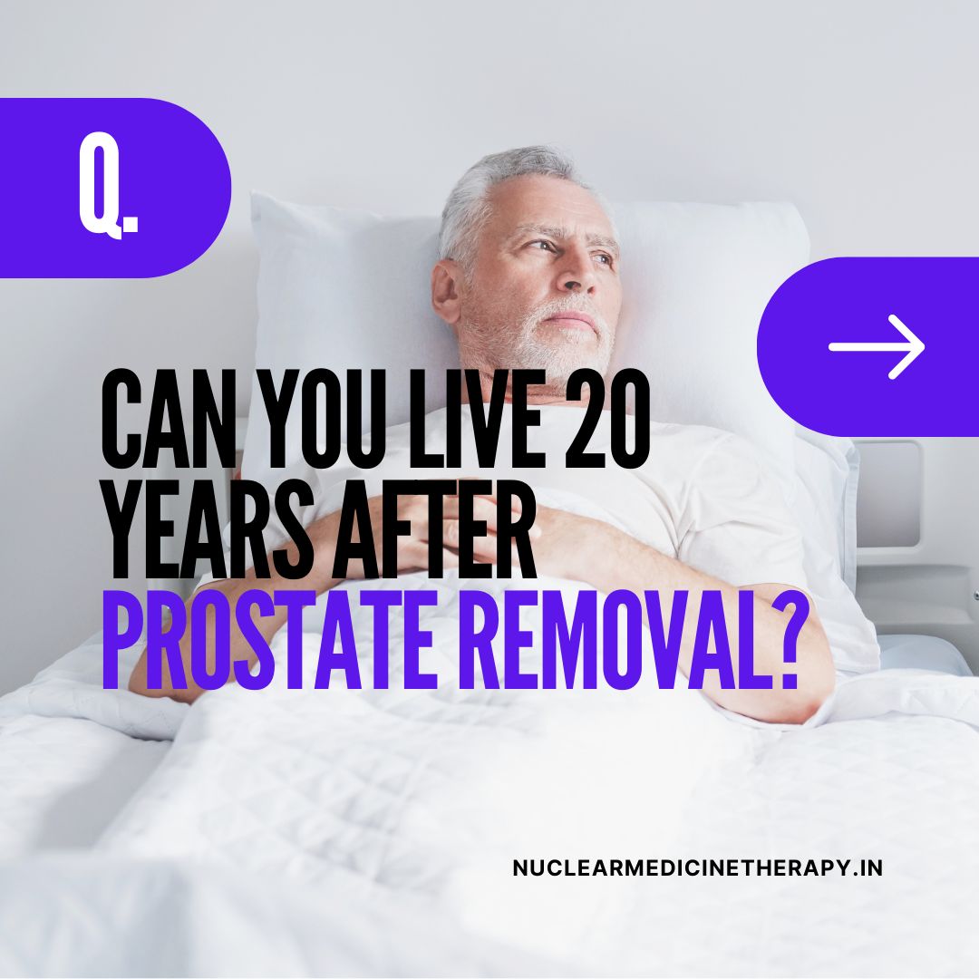 Can you live for 20 years after prostate removal?