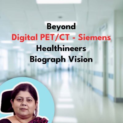 Beyond Digital PET/CT - Siemens Healthineers Biograph Vision