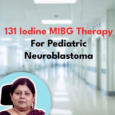 131 Iodine MIBG Therapy For Pediatric Neuroblastoma